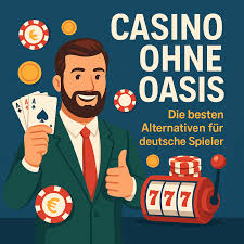 Die besten Alternativen zu Casino ohne Oasis 1890373925 Die besten Alternativen zu Casino ohne Oasis 1890373925