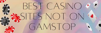 Explore the Realm of Gambling Sites Not with GamStop Explore the Realm of Gambling Sites Not with GamStop